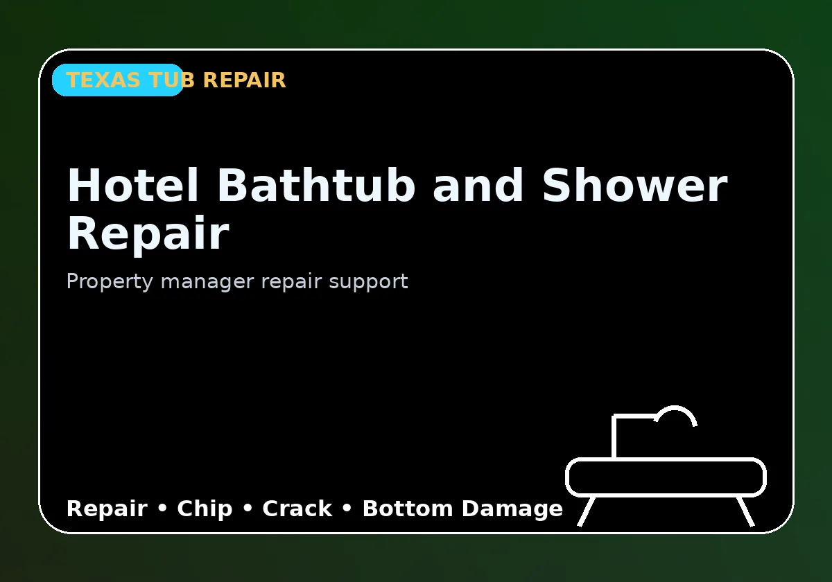 Hotel Bathtub and Shower Repair - Texas Tub repair information