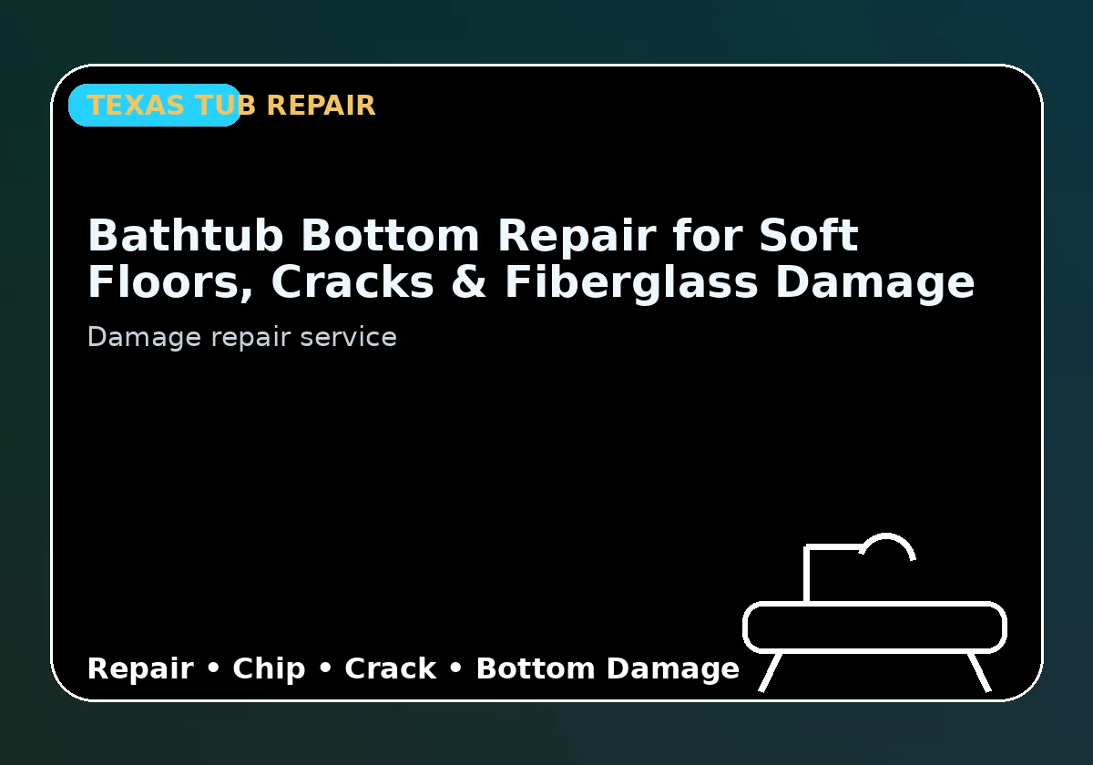 Bathtub Bottom Repair for Soft Floors, Cracks & Fiberglass Damage