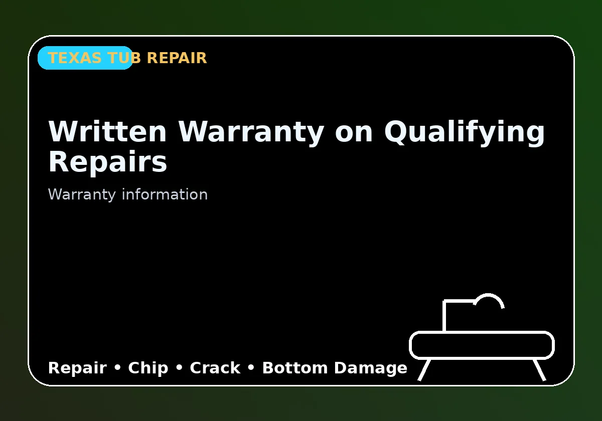 Written Warranty on Qualifying Repairs - Texas Tub repair information